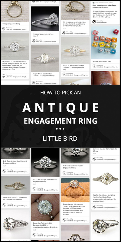 How to Pick an ANTIQUE or VINTAGE Engagement Ring! A quick guide by Little Bird Engagement Ring Consultants, www.littlebirdtoldyou.com